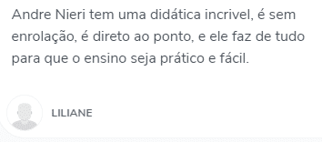 Relato de Liliane sobre a didática prática e direta de Andre Nieri